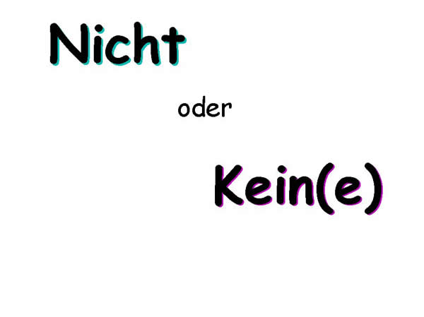 متى أستخدم kein-nicht