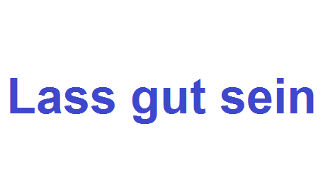 Lass gut sein